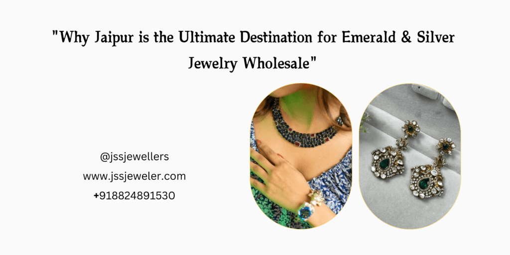 Image of a woman wearing a beautiful emerald and silver necklace set, with a close-up of matching earrings. Text highlights Jaipur as a prime destination for wholesale emerald and silver jewelry.