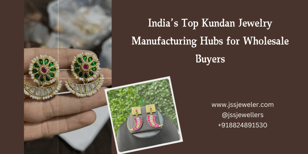 The image promotes Kundan jewelry, likely targeting wholesale buyers in India. It features a pair of Kundan earrings with a floral design. The text on the image highlights the top manufacturing hubs for Kundan jewelry in India.
