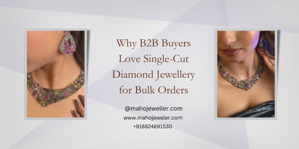 This image highlights luxurious single-cut diamond jewellery, featuring intricately designed necklaces and earrings adorned with diamonds and colorful gemstones, perfect for bulk B2B buyers.