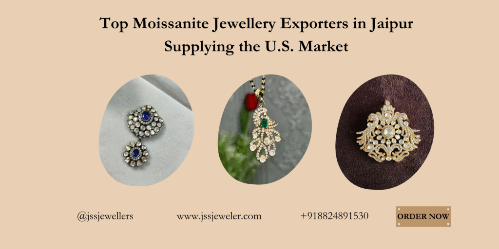 This advertisement features "Top Moissanite Jewellery Exporters in Jaipur Supplying the U.S. Market." It displays three distinct jewelry pieces: a silver-toned blue and clear stone earring/pendant, an emerald-like pendant with clear stones, and an ornate gold-toned piece. Contact information includes "@jssjewellers," "www.jssjeweler.com," and "+918824891530," with an "ORDER NOW" button.