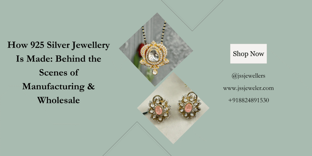 This is a jewelry advertisement with the heading "How 925 Silver Jewellery Is Made: Behind the Scenes of Manufacturing & Wholesale." It features images of a pendant and earrings, a "Shop Now" button, and contact information for "@jssjewellers" including their website and phone number.