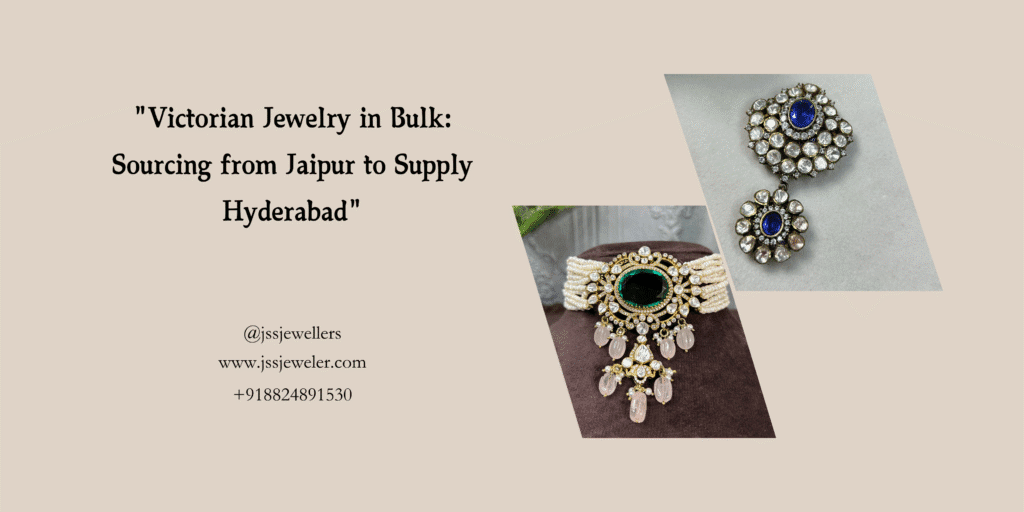 The image is a jewelry advertisement titled "Victorian Jewelry in Bulk: Sourcing from Jaipur to Supply Hyderabad." It features two pieces of ornate jewelry on the right: a blue and white gemstone brooch/pendant and a pearl and emerald choker necklace with pink drop accents. Contact information for @jssjewellers is provided on the left.