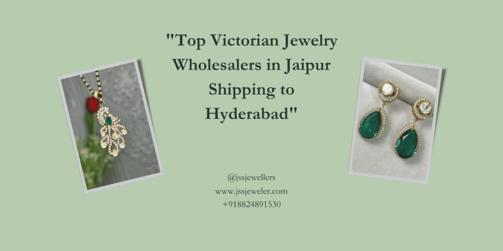 This advertisement showcases "Top Victorian Jewelry Wholesalers in Jaipur Shipping to Hyderabad." It features images of a necklace with a red bead and a clear stone pendant, and green teardrop earrings with clear stones. Contact information including a handle, website, and phone number is provided.
