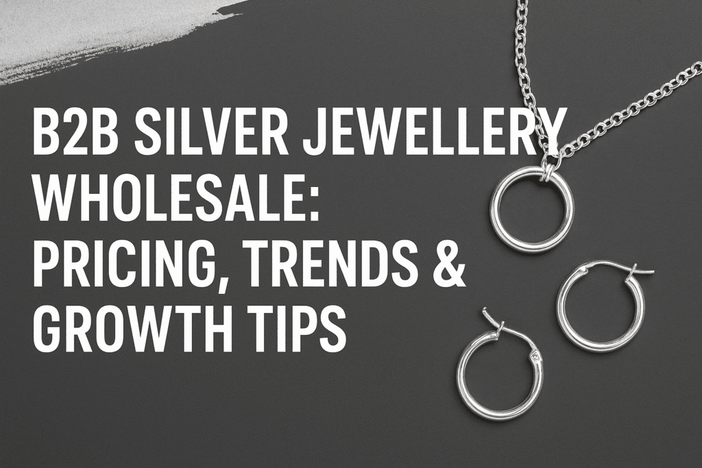 Wholesale silver jewellery opportunities